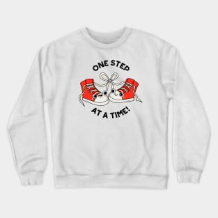 One Step At A Time Funny Sneaker Pun Crewneck Sweatshirt